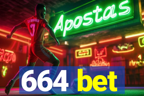 664 bet